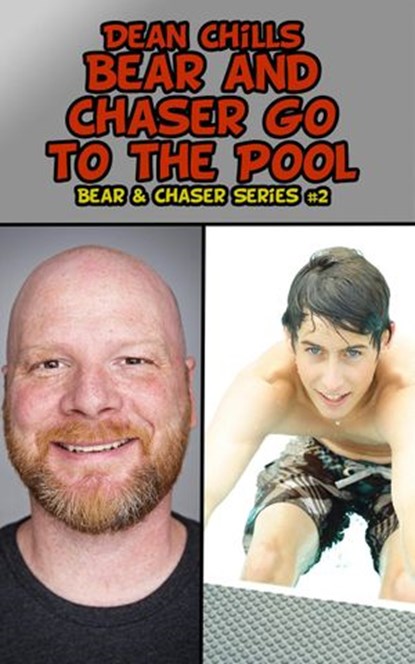 Bear and Chaser Go to the Pool, Dean Chills - Ebook - 9781511701570