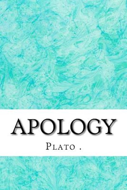 Apology: (Plato Classics Collection), Plato - Paperback - 9781511715409