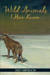 Wild Animals I Have Known - Ernest Seton-Thompson - 9781511773591