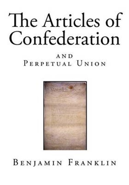 The Articles of Confederation, FRANKLIN,  Benjamin - Paperback - 9781511798365