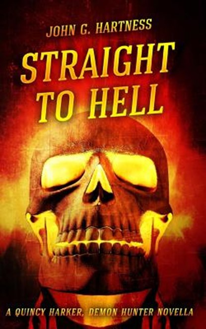 Straight to Hell, John G. Hartness - Paperback - 9781511814386