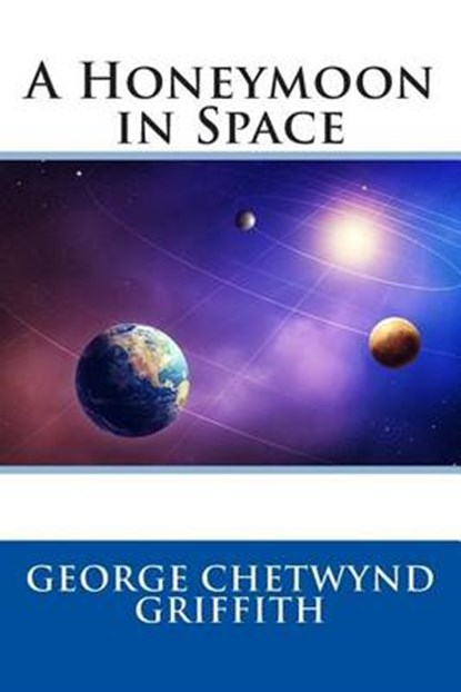 A Honeymoon in Space, GRIFFITH,  George Chetwynd - Paperback - 9781511832632
