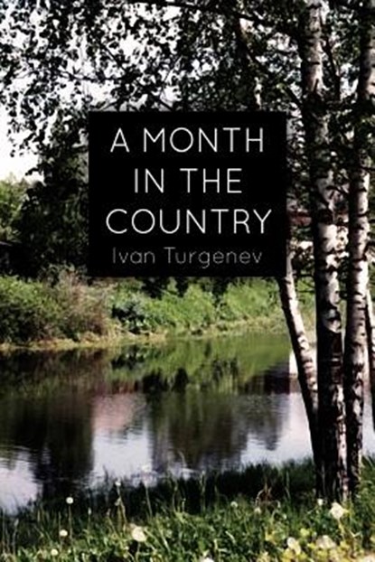 A Month In the Country: A Comedy in Five Acts, Ivan Sergeevich Turgenev - Paperback - 9781511885379