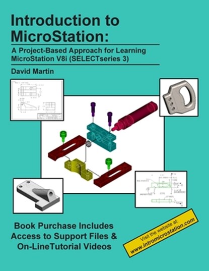 Introduction to MicroStation: A Project-Based Approach for Learning MicroStation V8i (SELECTseries 3), David Martin - Paperback - 9781511913010