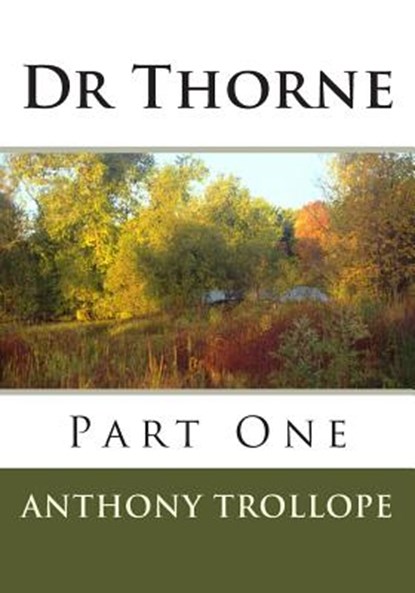 Dr Thorne: Part One, Anthony Trollope - Paperback - 9781511944694