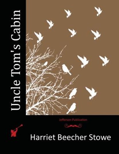 Uncle Tom's Cabin, Harriet Beecher Stowe - Paperback - 9781512009644