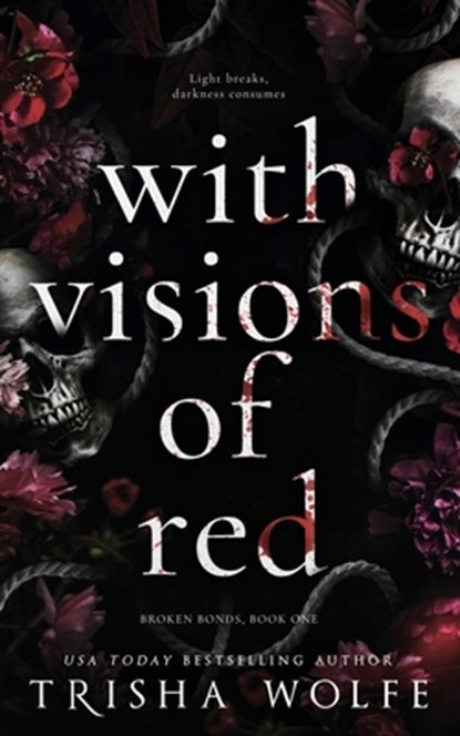 With Visions of Red: Broken Bonds, Book One, Trisha Wolfe - Paperback - 9781512038033