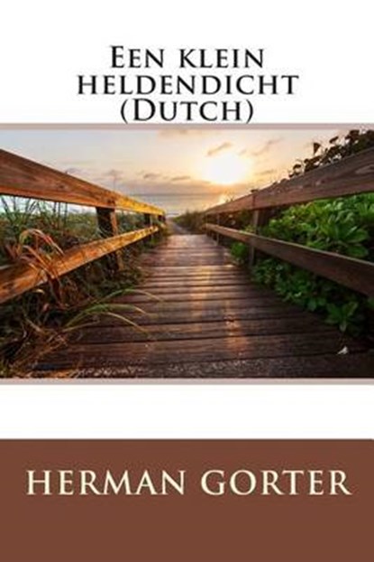 Een Klein Heldendicht (Dutch), GORTER,  Herman - Paperback - 9781512054798