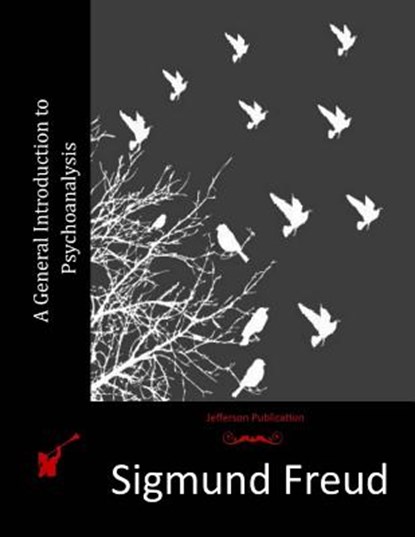 A General Introduction to Psychoanalysis, Sigmund Freud - Paperback - 9781512064438