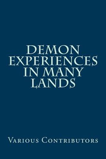 Demon Experiences in Many Lands, Various Contributors - Paperback - 9781512114737