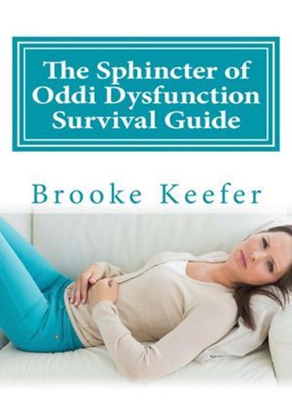 The Sphincter of Oddi Dysfunction Survival Guide, Brooke Keefer - Ebook - 9781512126907