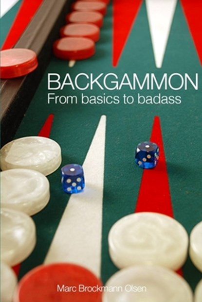 Backgammon: From Basics to Badass, Marc Brockmann Olsen Mbo - Paperback - 9781512200447
