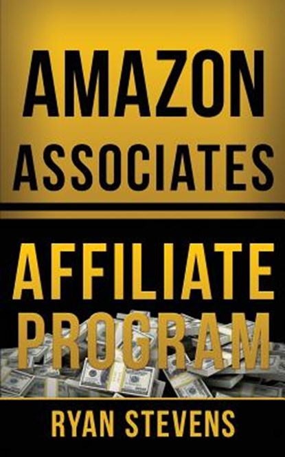 Amazon Associates Affiliate Program, Ryan Stevens - Paperback - 9781512224986