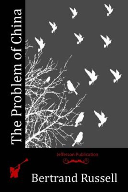 The Problem of China, Bertrand Russell - Paperback - 9781512265903