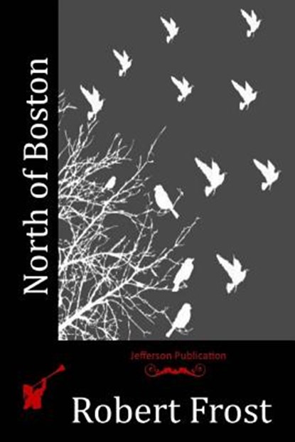 North of Boston, Robert Frost - Paperback - 9781512302127
