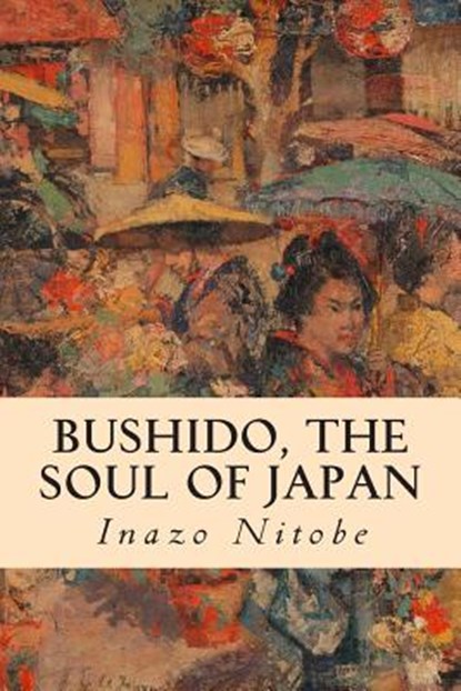 Bushido, the Soul of Japan, Inazo Nitobe - Paperback - 9781512324655