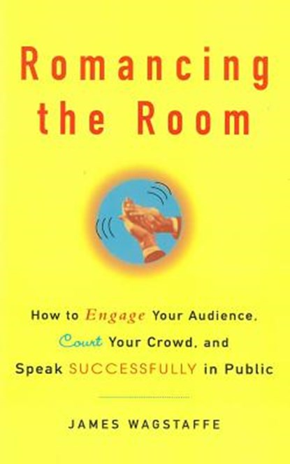 Romancing the Room - Scanned Copy: How to Engage Your Audience, Court Your Crowd, and Speak Successfully in Public, Bruce H. Bean - Paperback - 9781512336887