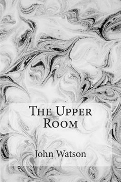 The Upper Room, John Watson - Paperback - 9781512350678