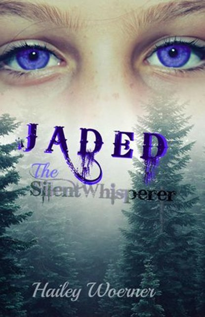 Jaded: The SilentWhisperer, Hailey Woerner - Ebook - 9781512388398
