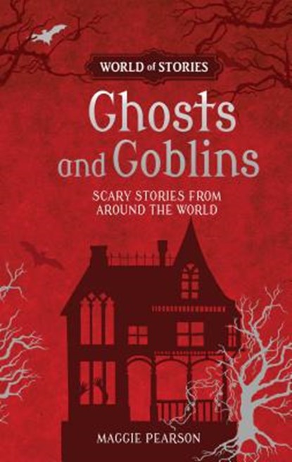 Ghosts and Goblins: Scary Stories from Around the World, Maggie Pearson - Paperback - 9781512413397