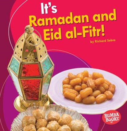 It's Ramadan and Eid Al-Fitr!, Richard Sebra - Paperback - 9781512414998