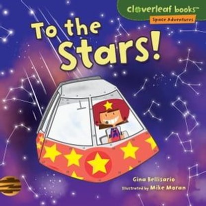 To the Stars!, Gina Bellisario ; Mike Moran - Ebook - 9781512438987