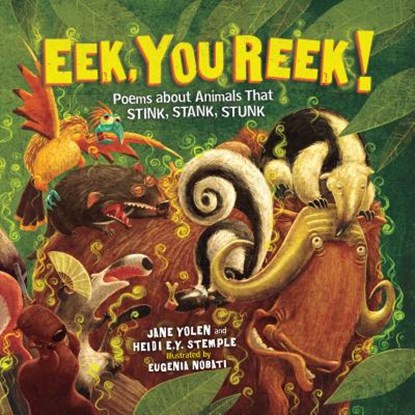 Eek, You Reek!: Poems about Animals That Stink, Stank, Stunk, Heidi E. y. Stemple - Gebonden - 9781512482010