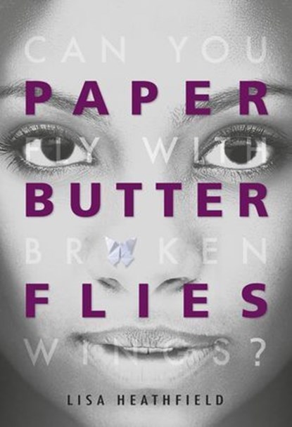 Paper Butterflies, Lisa Heathfield - Ebook - 9781512482423
