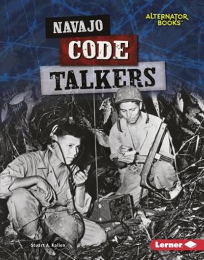Navajo Code Talkers, Stuart A. Kallen - Gebonden - 9781512486445