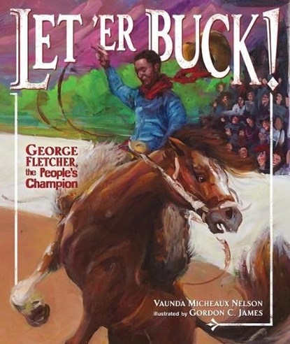 Let 'er Buck!: George Fletcher, the People's Champion, Vaunda Micheaux Nelson - Gebonden - 9781512498080