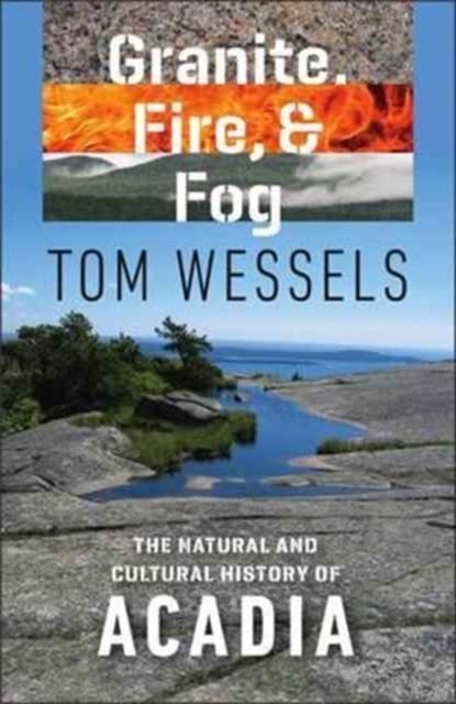 Granite, Fire, and Fog, Tom Wessels - Paperback - 9781512600087