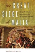 The Great Siege of Malta | Bruce Ware Allen | 