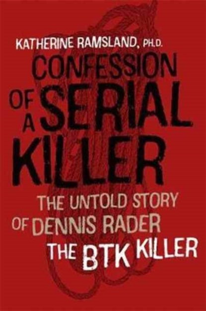 Confession of a Serial Killer, Katherine Ramsland - Paperback - 9781512601527