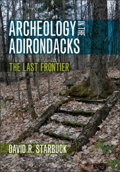 Archeology in the Adirondacks, David R. Starbuck - Paperback - 9781512602623