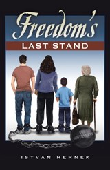 Freedom's Last Stand - Istvan Hernek - 9781512727029