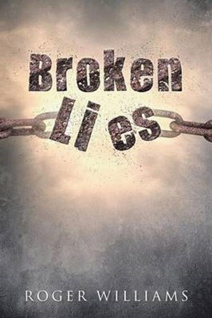 Broken Lies, WILLIAMS,  Roger - Paperback - 9781512743494