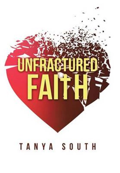 Unfractured Faith, Tanya South - Overig - 9781512762969