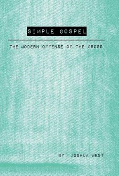 Simple Gospel, Joshua West - Gebonden - 9781512778113