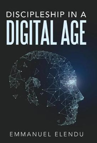 Discipleship in a Digital Age, ELENDU,  Emmanuel - Gebonden - 9781512790627