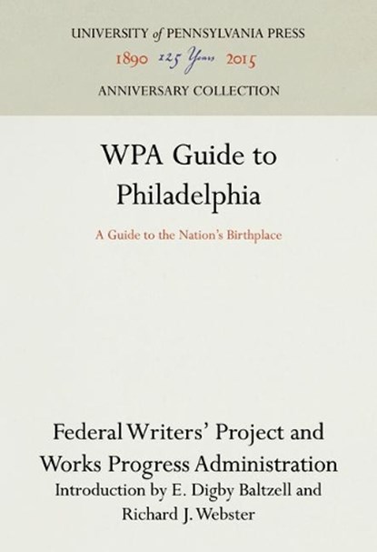 WPA Guide to Philadelphia, FEDERAL WRITERS' PROJECT,  Works Progress Administration - Gebonden - 9781512821222