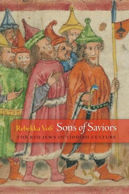 Sons of Saviors: The Red Jews in Yiddish Culture, Rebekka Voß - Gebonden - 9781512824322