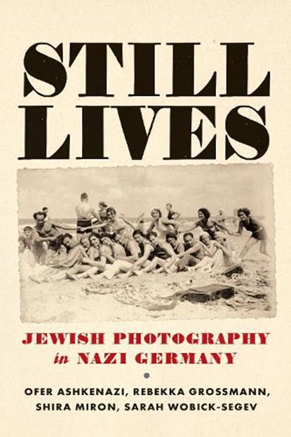 Still Lives, Ofer Ashkenazi ; Sarah Wobick-Segev ; Rebekka Grossmann ; Shira Miron - Gebonden - 9781512826357