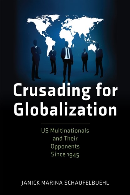 Crusading for Globalization, Janick Marina Schaufelbuehl - Gebonden - 9781512827156