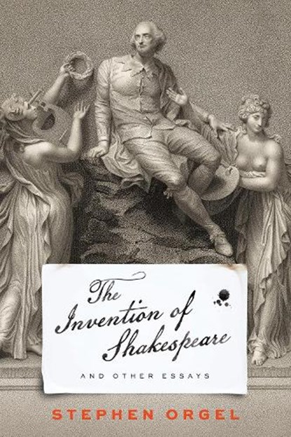 The Invention of Shakespeare, and Other Essays, Stephen Orgel - Paperback - 9781512827941