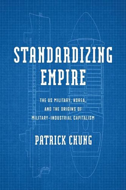 Standardizing Empire, Patrick Chung - Gebonden - 9781512828733