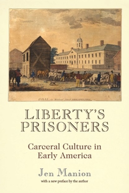 Liberty's Prisoners, Jen Manion - Paperback - 9781512829174