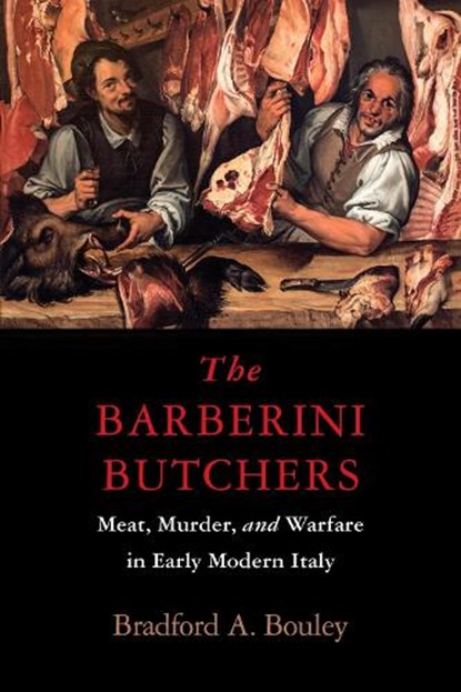 The Barberini Butchers, Bradford A. Bouley - Gebonden - 9781512829457
