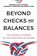 Beyond Checks and Balances, Connor Ewing ; Benjamin Kleinerman ; Charles Zug - Gebonden - 9781512829587