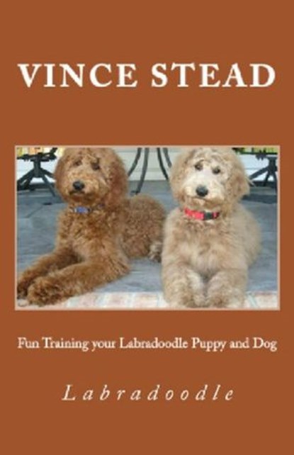 Fun Training your Labradoodle Puppy and Dog, Vince Stead - Ebook - 9781513002910
