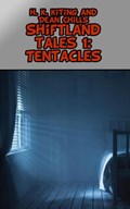 Shiftland Tales Volume 1: Tentacles | Dean Chills ; H. K. Kiting | 
